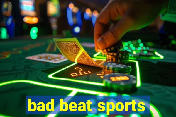 bad beat sports